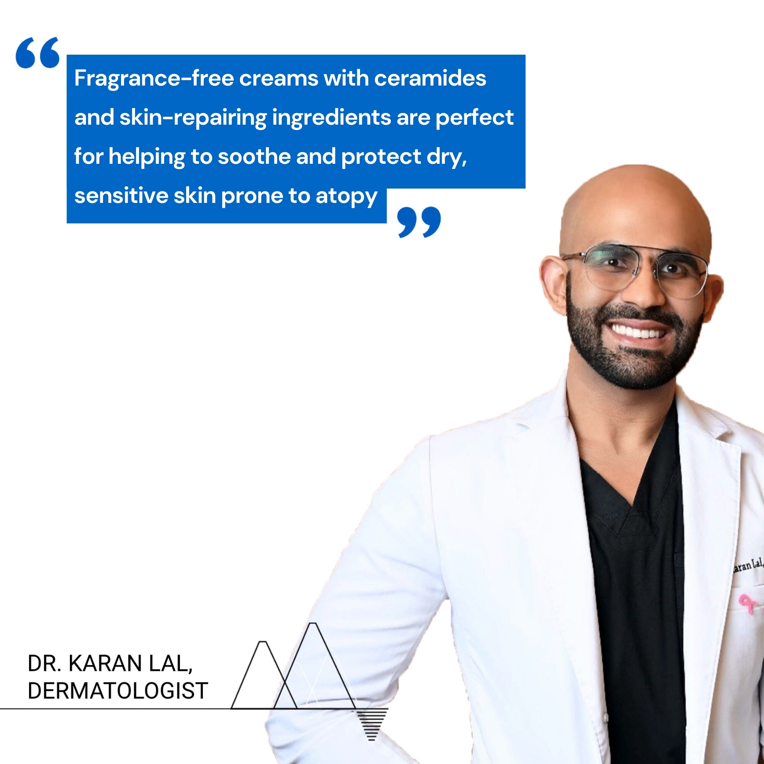 Dermatologist Dr. Karan Lal with a quote about fragrance-free creams on a white background