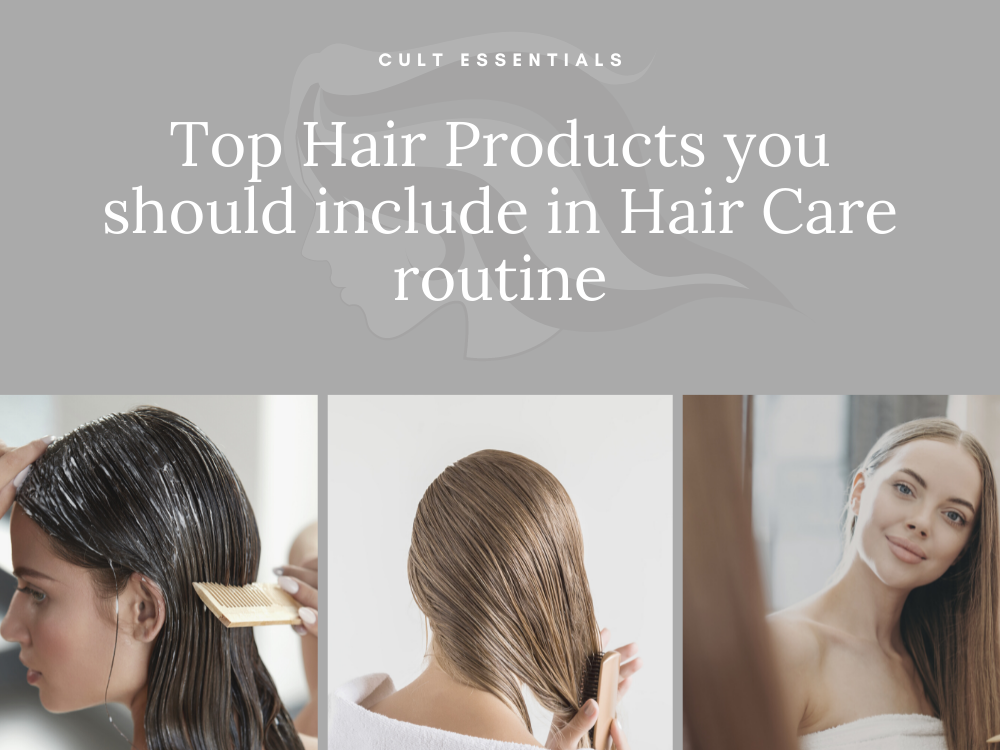 Top Hair Products you should include in Hair Care routine