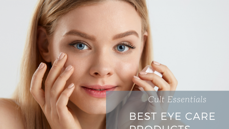 Best Eye Care Products