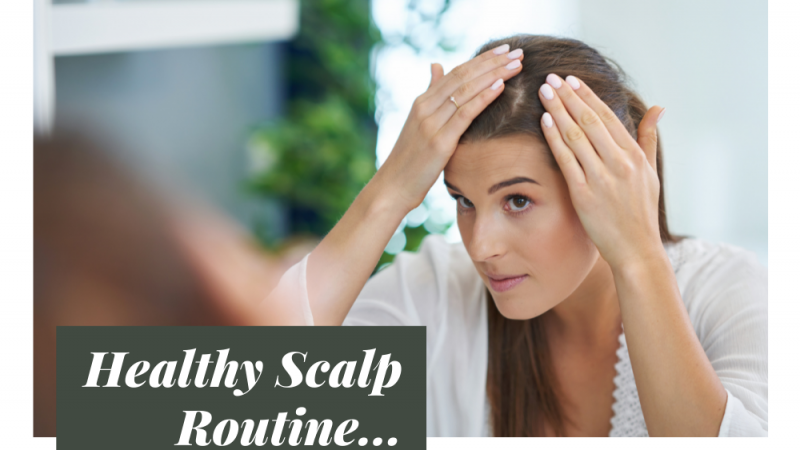 How to maintain scalp for strong, healthy hair from the roots