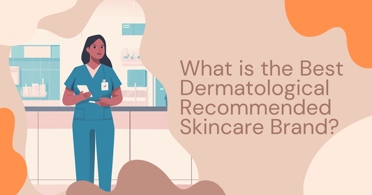 What is the Best Dermatological Recommended Skincare Brand?