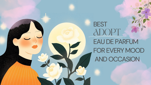 Best Adopt Eau de parfum for every mood and occasion