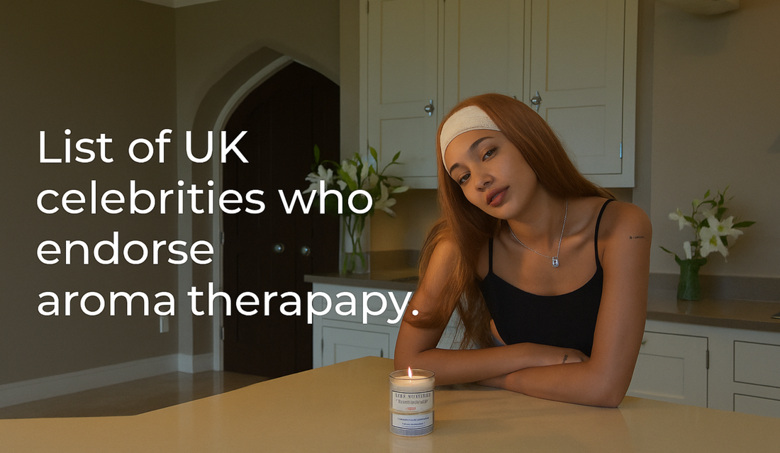 List of UK celebrities who endorse aromatherapy.