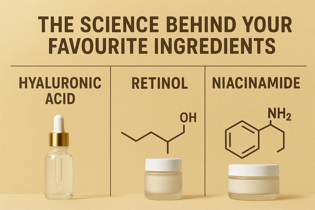 The Science Behind Your Favourite Ingredients: Hyaluronic Acid, Retinol & Niacinamide