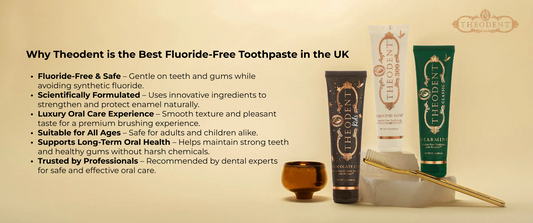 Best Fluoride-Free Toothpaste in the UK:  Why Theodent Tops the List